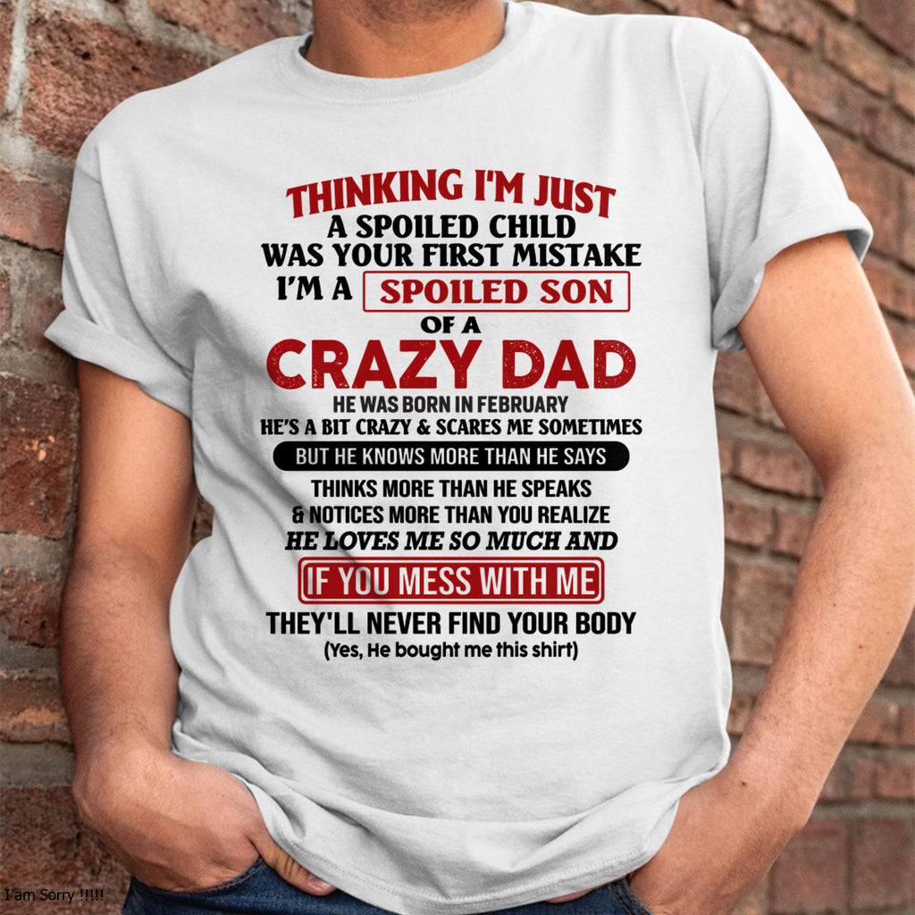 I Am Spoiled Son Of A Crazy Dad - Gift for Son From Dad - NGHL02 (SKU-TDS-SPOILED-02)