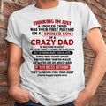 I Am Spoiled Son Of A Crazy Dad - Gift for Son From Dad - NGHL08 (SKU-TDS-SPOILED-08)