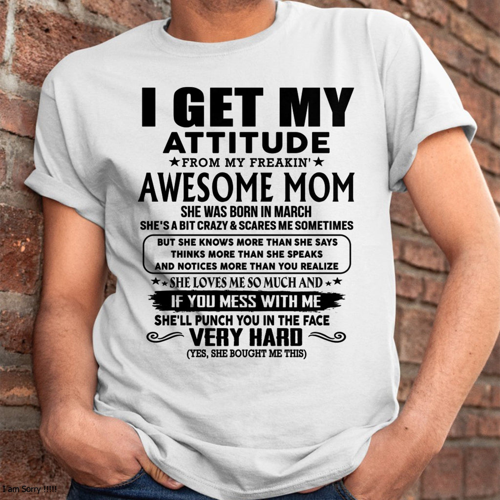 Thanks Mom - I GET MY ATTITUDE FROM MY FREAKIN' AWESOME MOM - Gift for Son and Daughter From Mom - NGHL03 (SKU-TMD-CU-03)