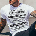 September - Sorry Ladies I'm Married To A Freaking Awesome Wife - Gift For Husband From Wife - NGHL09 (SKU06-45-09)