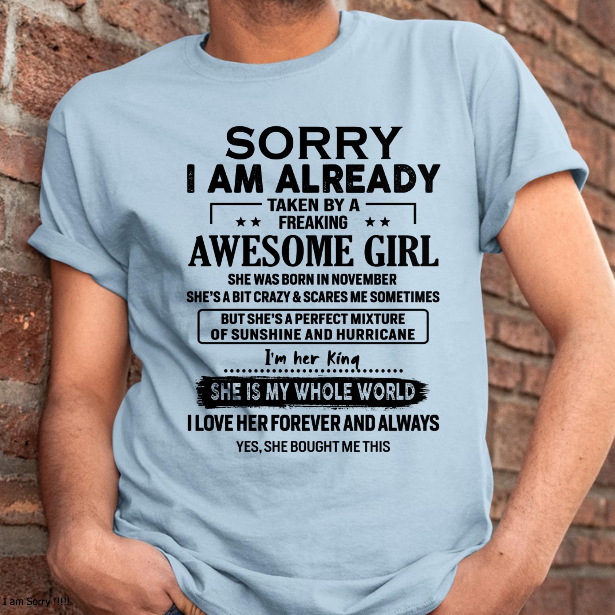 November - Sorry I Am Already Taken By A Freaking Awesome Girl - Gift For Husband From Wife - NGHL11 (SKU-TSRGIRL-11)