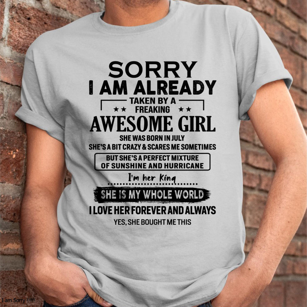 July - Sorry I Am Already Taken By A Freaking Awesome Girl - Gift For Husband From Wife - NGHL07 (SKU-TSRGIRL-07)