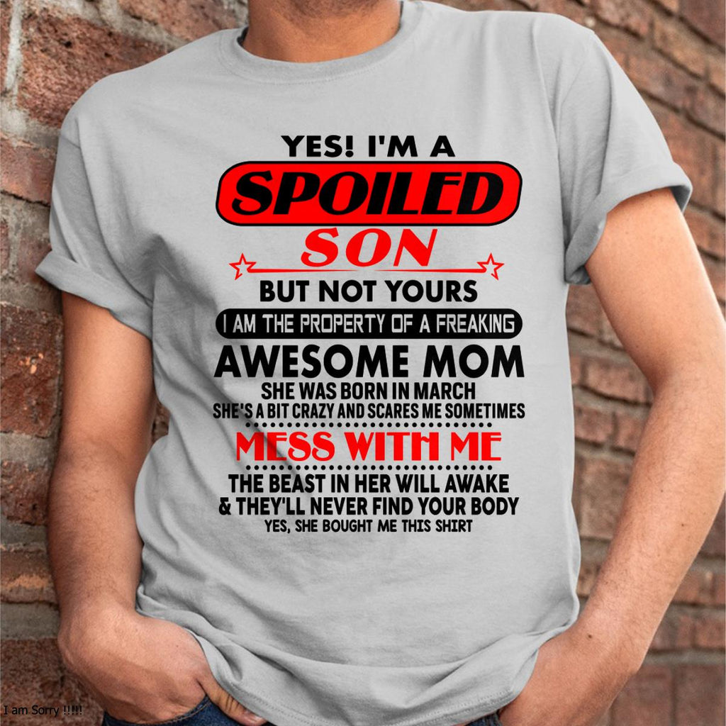 March - I am Spoiled Son - Gift For Son From Mom - NGHL03 - (SKU-T1206MS-03)