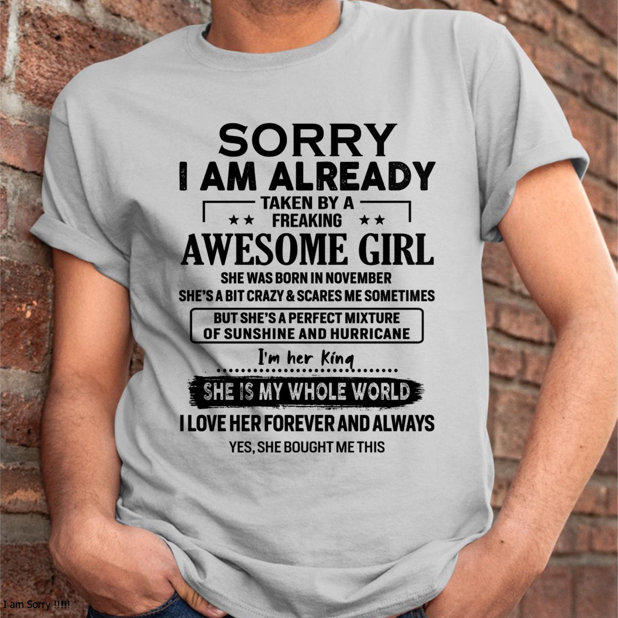 November - Sorry I Am Already Taken By A Freaking Awesome Girl - Gift For Husband From Wife - NGHL11 (SKU-TSRGIRL-11)
