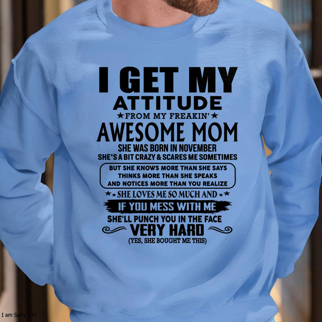 Thanks Mom - I GET MY ATTITUDE FROM MY FREAKIN' AWESOME MOM - Gift for Son and Daughter From Mom - NGHL11 (SKU-TMD-CU-11)