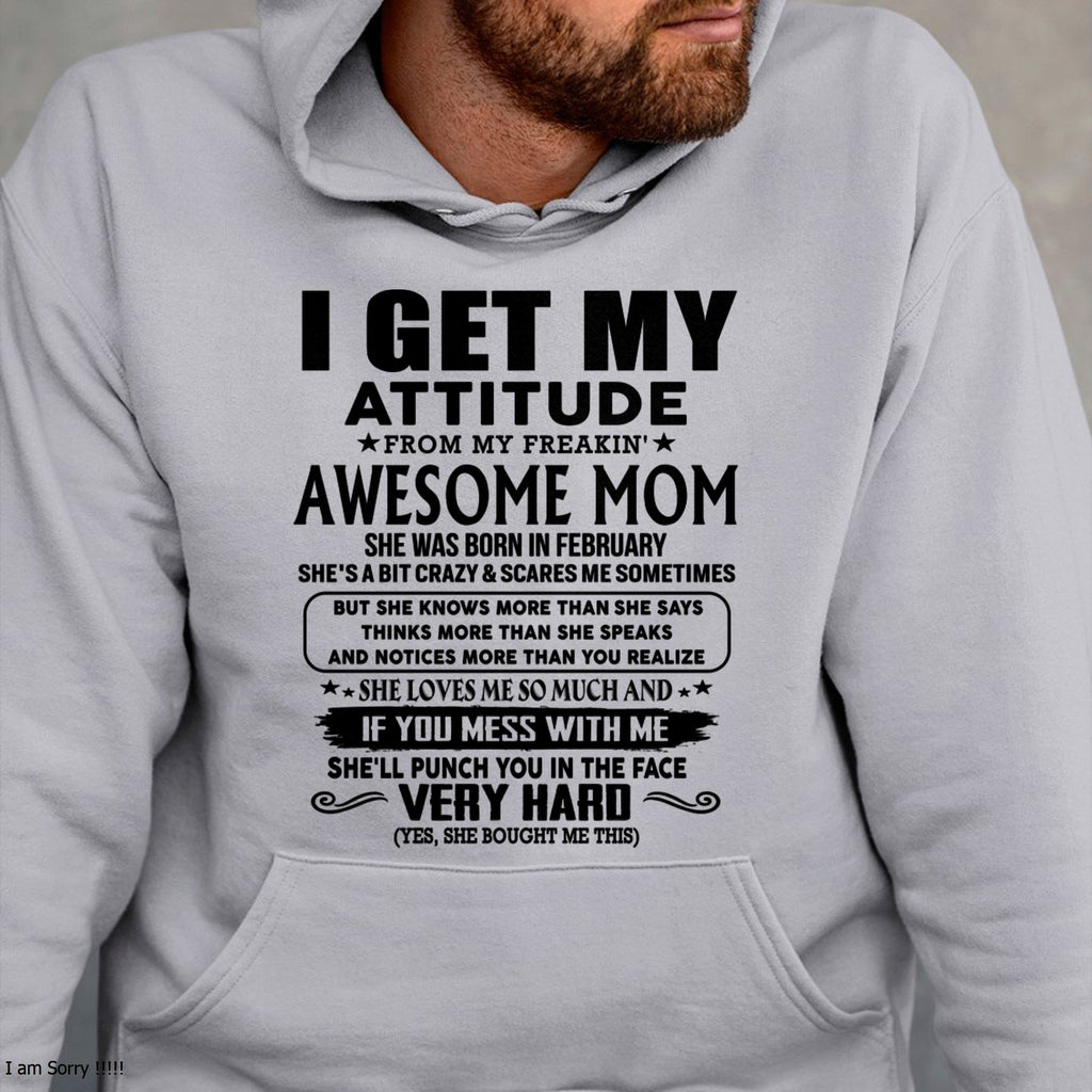 Thanks Mom - I GET MY ATTITUDE FROM MY FREAKIN' AWESOME MOM - Gift for Son and Daughter From Mom - NGHL02 (SKU-TMD-CU-02)