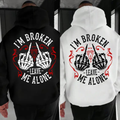 "I’m Broken Leave Me Alone" Hoodie