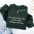 "I Don't Get Enough Credit" Funny Sarcastic Sweatshirt