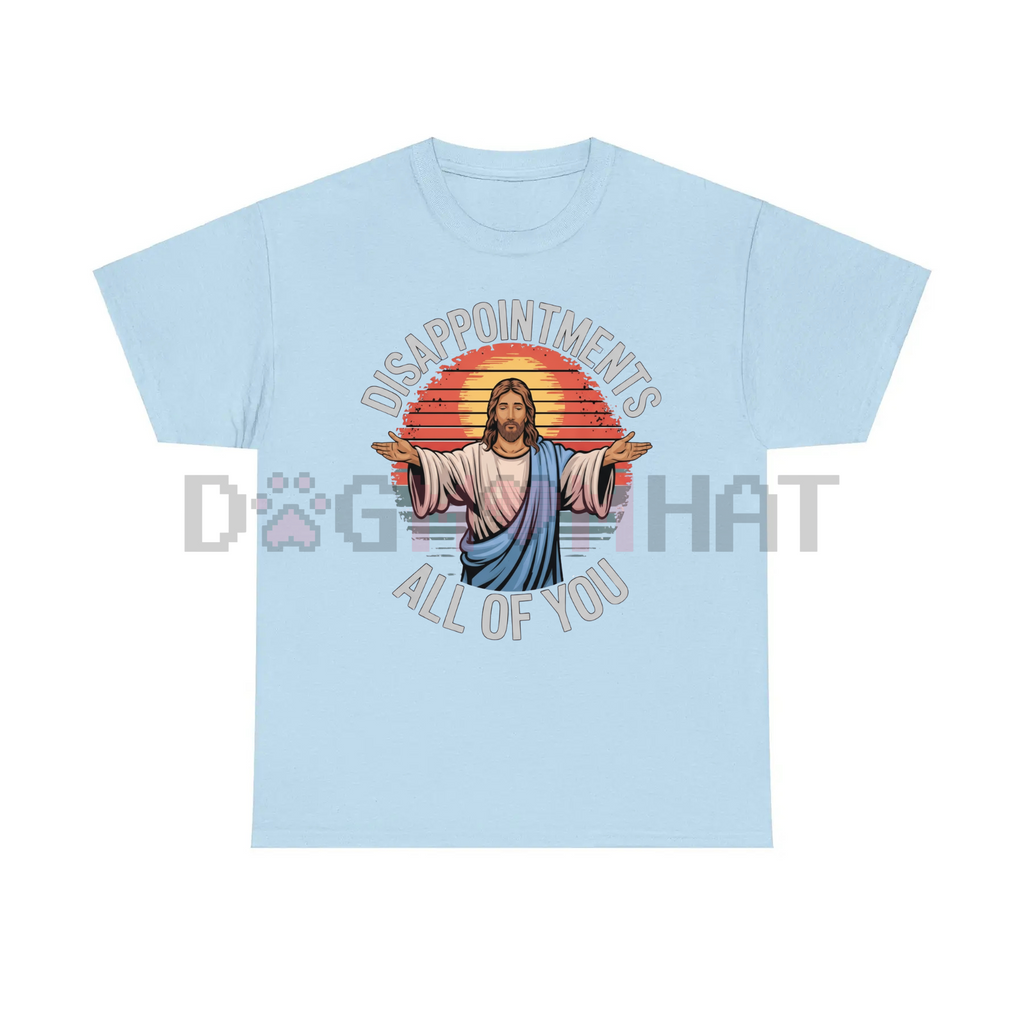 Funny Jesus "Disappointments All Of You" Sarcastic T-Shirt