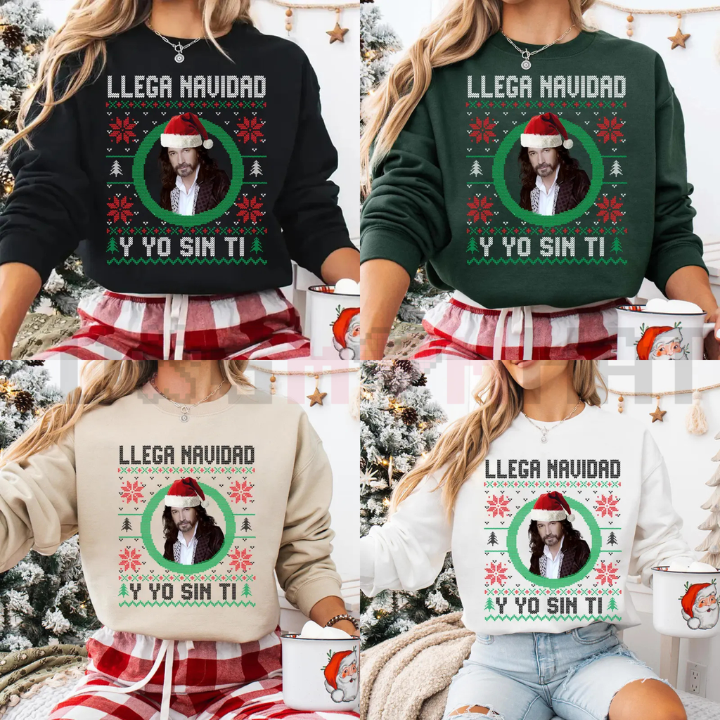 "Llega Navidad Y Yo Sin Ti" Sweatshirt