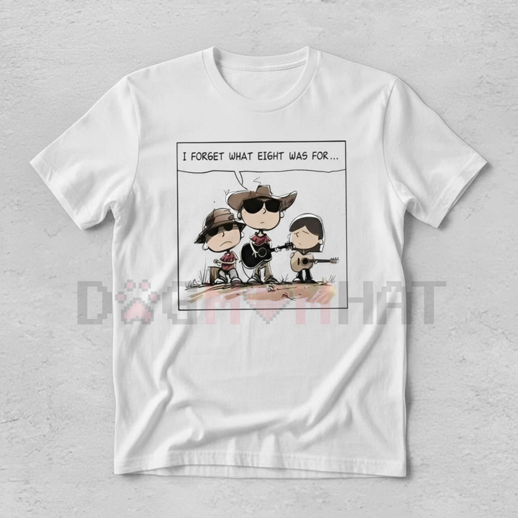 Niche Comedy Quote "I FORGET WHAT EIGHT WAS FOR" Western Humor Tee