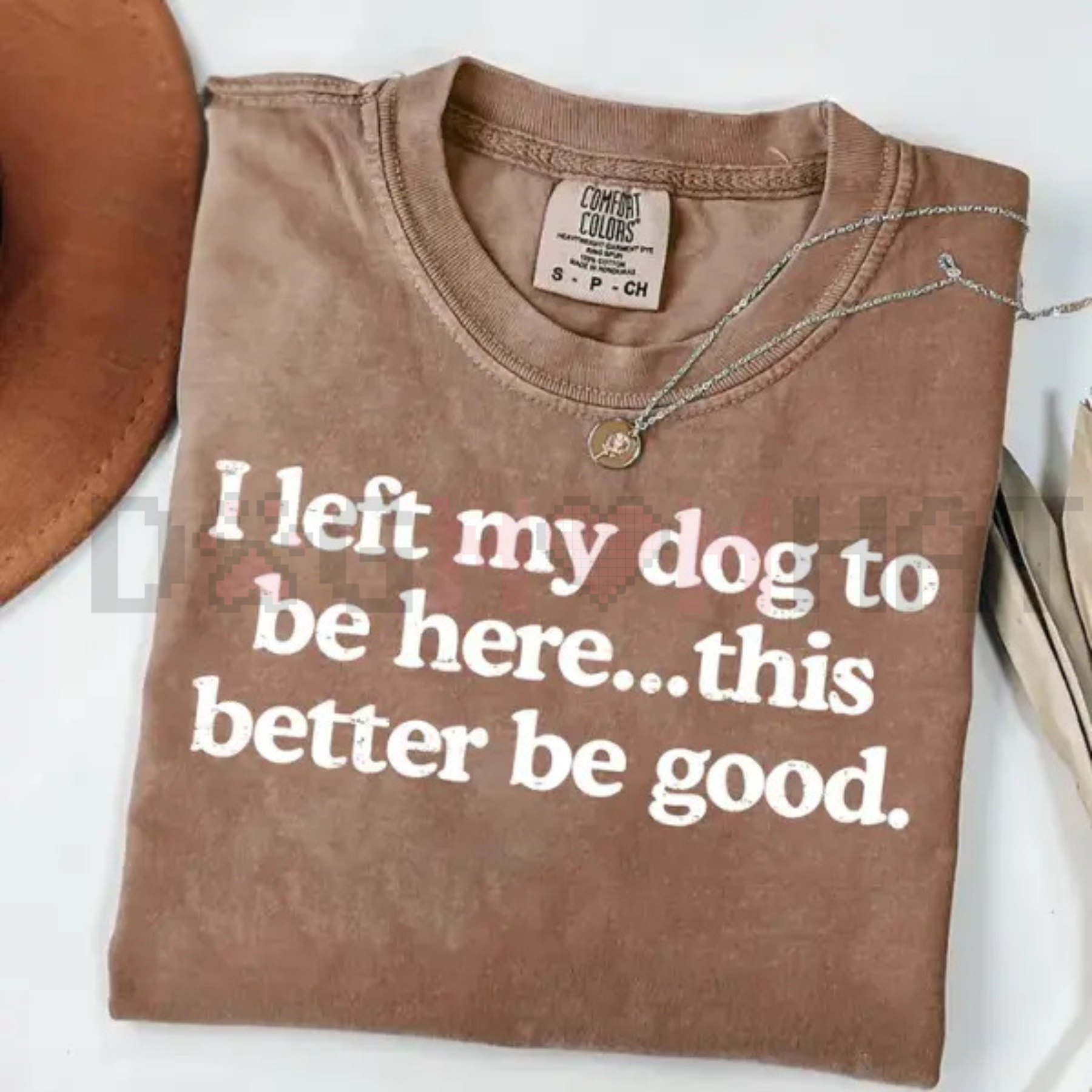 'I Left My Dog To Be Here' T-Shirt