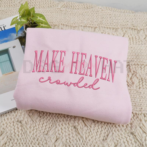 "Make Heaven Crowded" Embroidered Sweatshirt