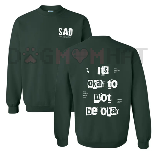 "It's Okay To Not Be Okay" Mental Health Awareness Sweatshirt 2.0