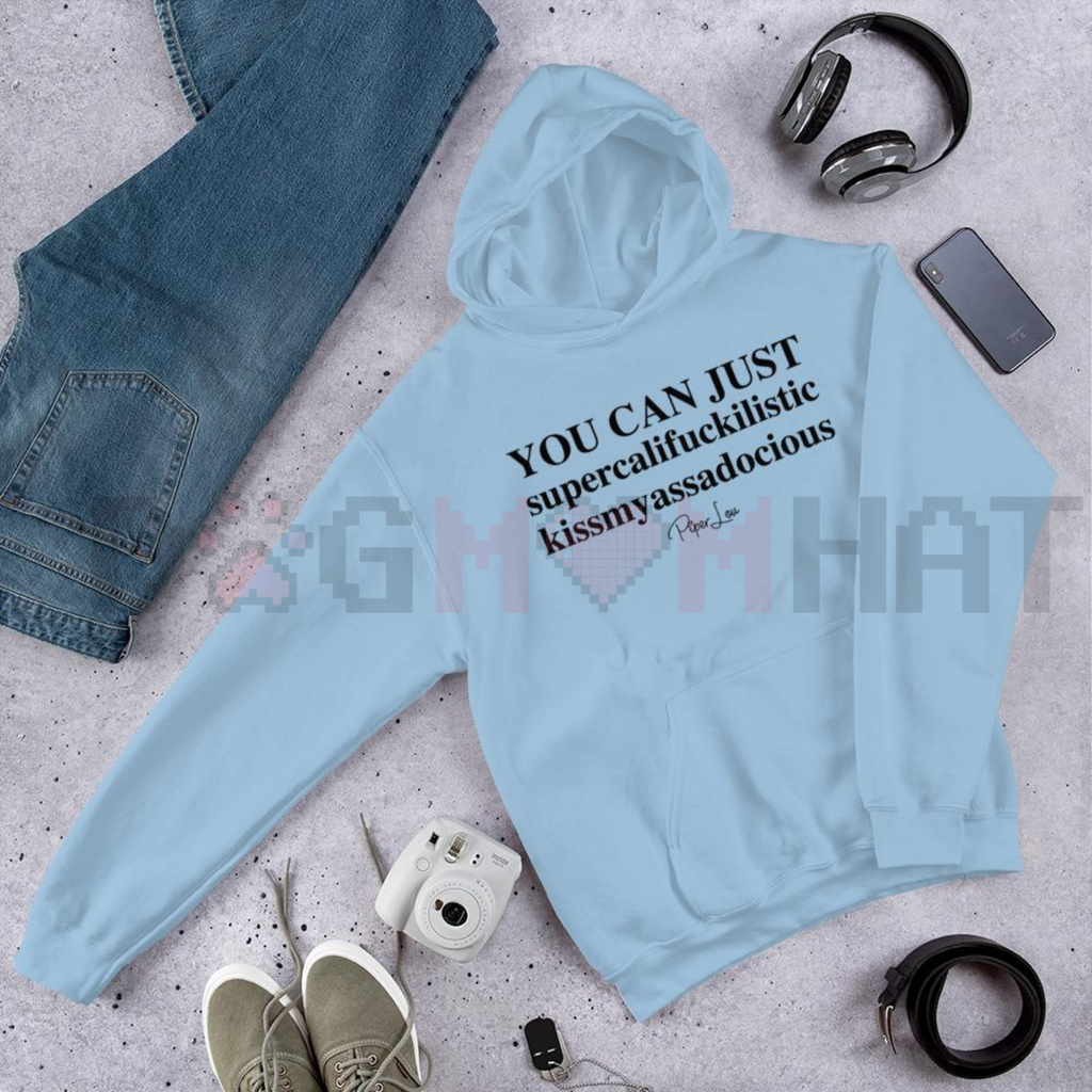 "You Can Just Supercalifuckalistic" Graphic Hoodie