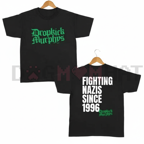 "Fighting Nazs Since 1996" Dropkick Murphys Inspired Tee