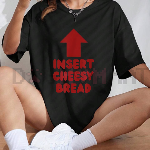 "Insert Cheesy Bread" Pointing Arrow T-Shirt