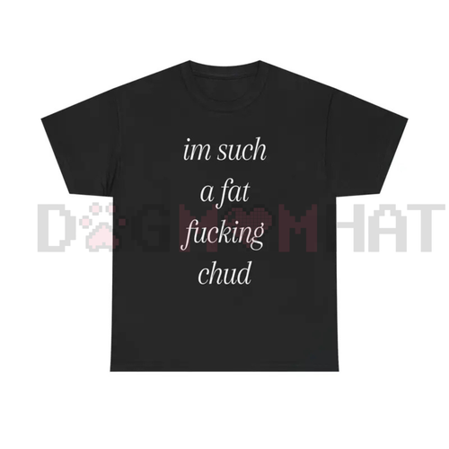 "Im Such A Chud" Funny Meme T-Shirt