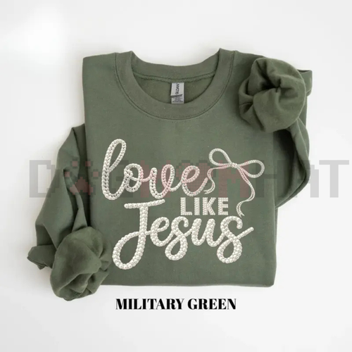 "Love Like Jesus" Faith Sweatshirt