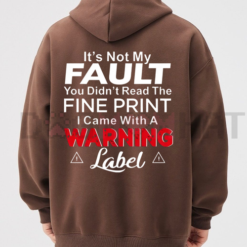 "It's Not My Fault" Sarcastic Hoodie