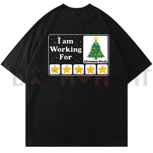 "I Am Working For Christmas Break" Tee