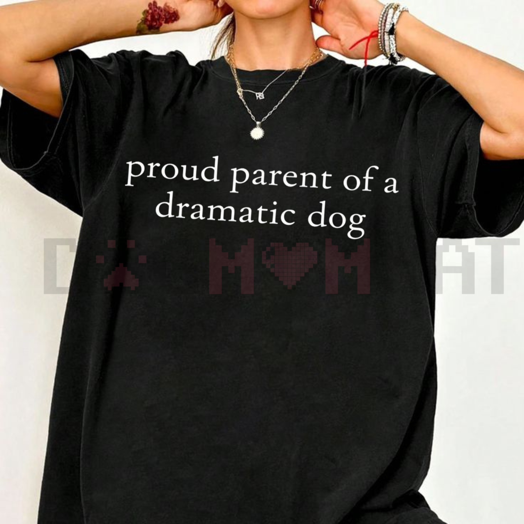 "Proud Parent of a Dramatic Dog" T-Shirt
