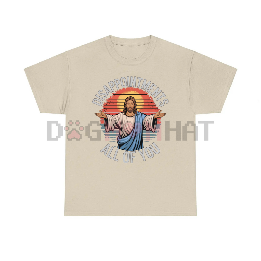Funny Jesus "Disappointments All Of You" Sarcastic T-Shirt