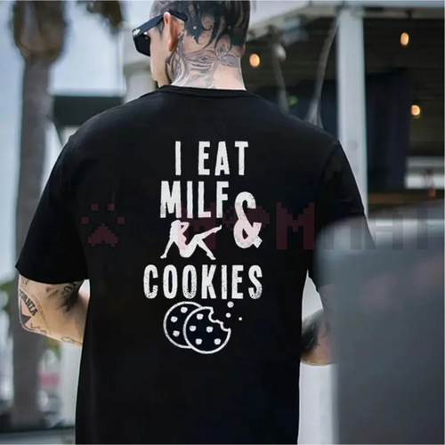 "I Eat Milf & Cookies" Funny Graphic Tee