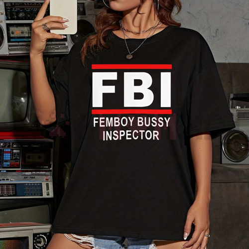 "FBI Femboy Bussy Inspector" T-Shirt