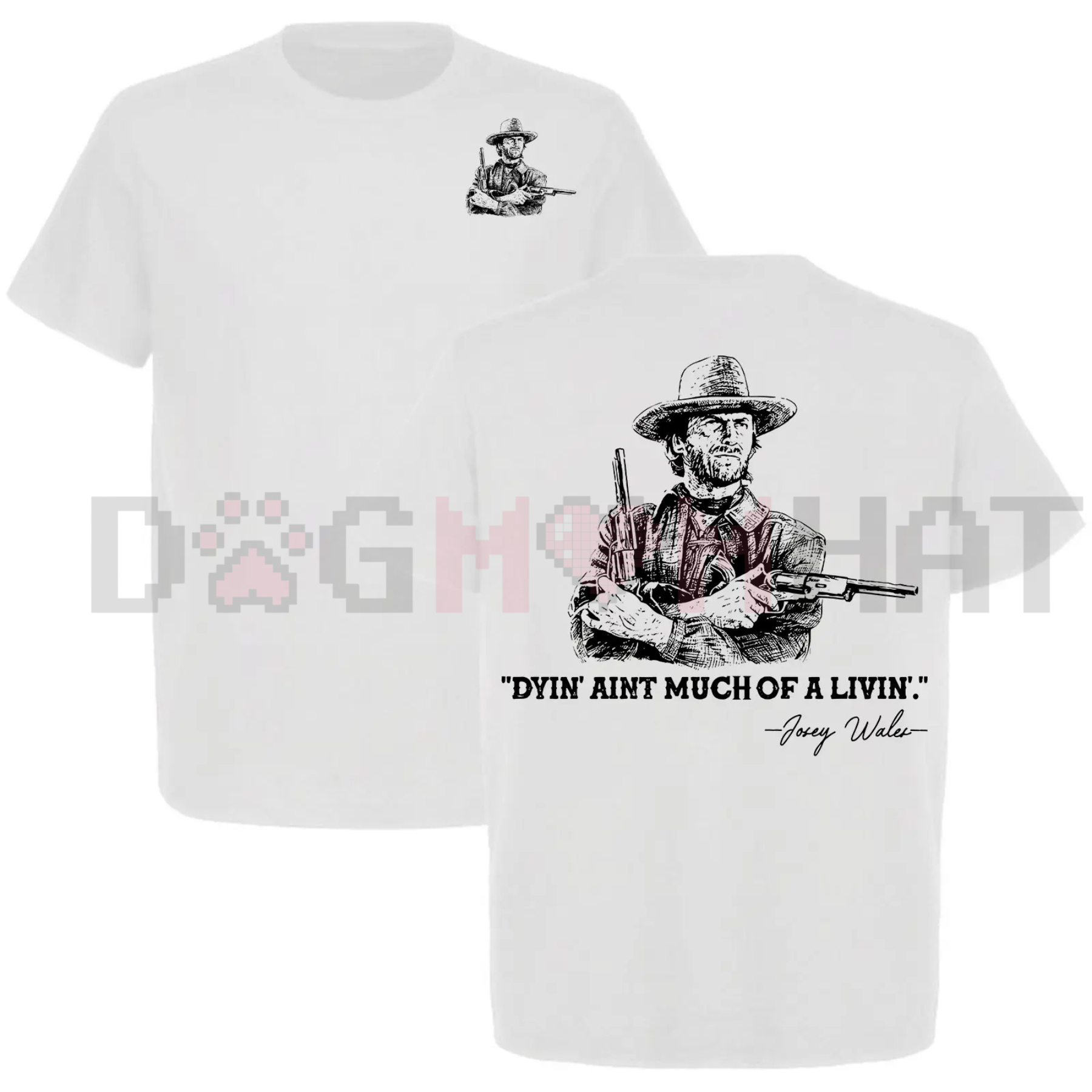 Clint Eastwood "Dyin’ Ain’t Much of a Livin’" T-Shirt
