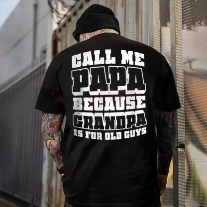 "Call Me Papa" Funny Dad T-Shirt – Trendy Father's Day Gift for Him, Unisex New Dad Slogan Tee