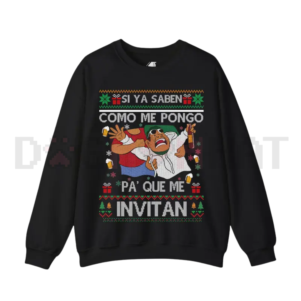 "Si Ya Saben Cómo Me Pongo, Pa’ Qué Me Invitan" Ugly Christmas Sweater