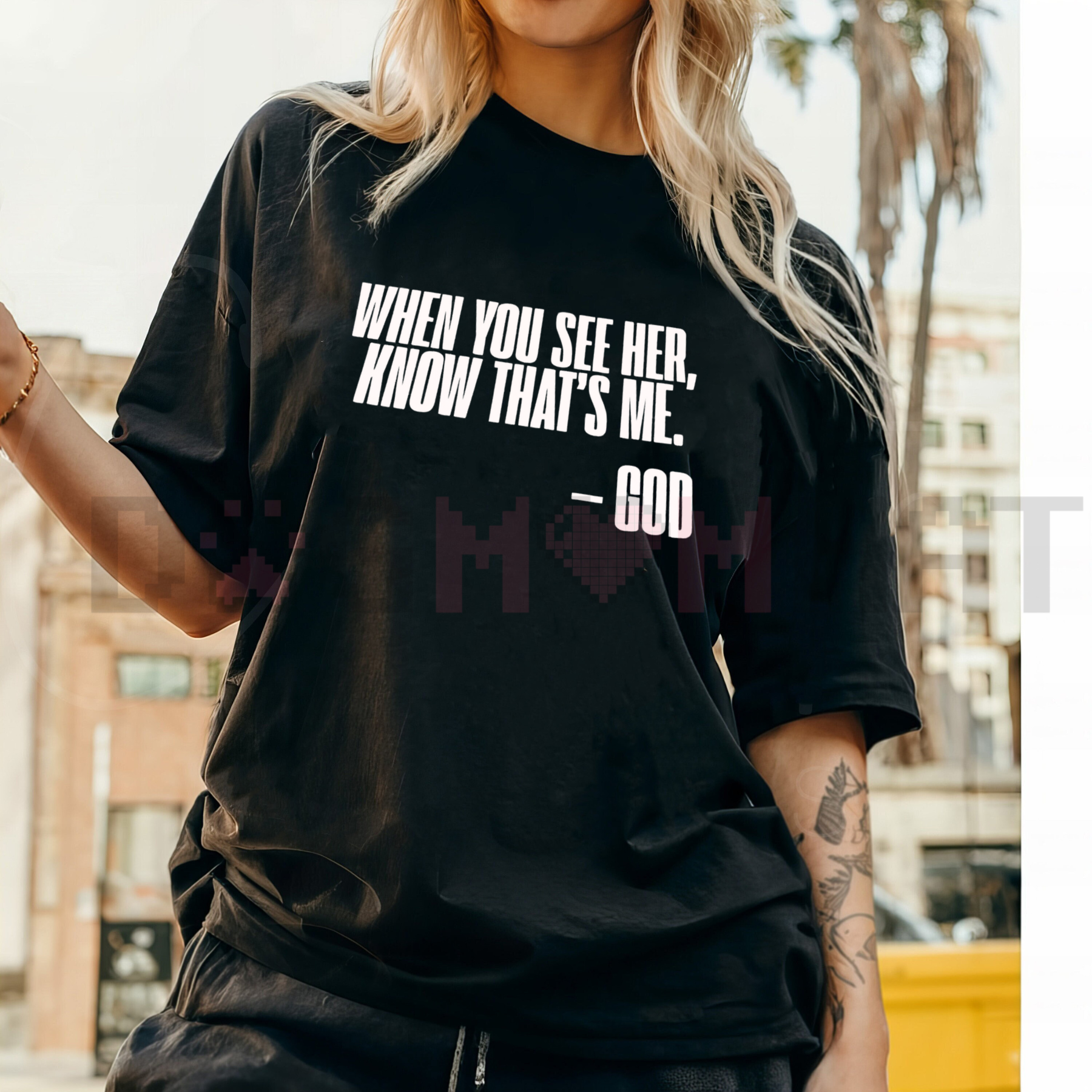 "When You See Her, Know That's Me" God T-Shirt