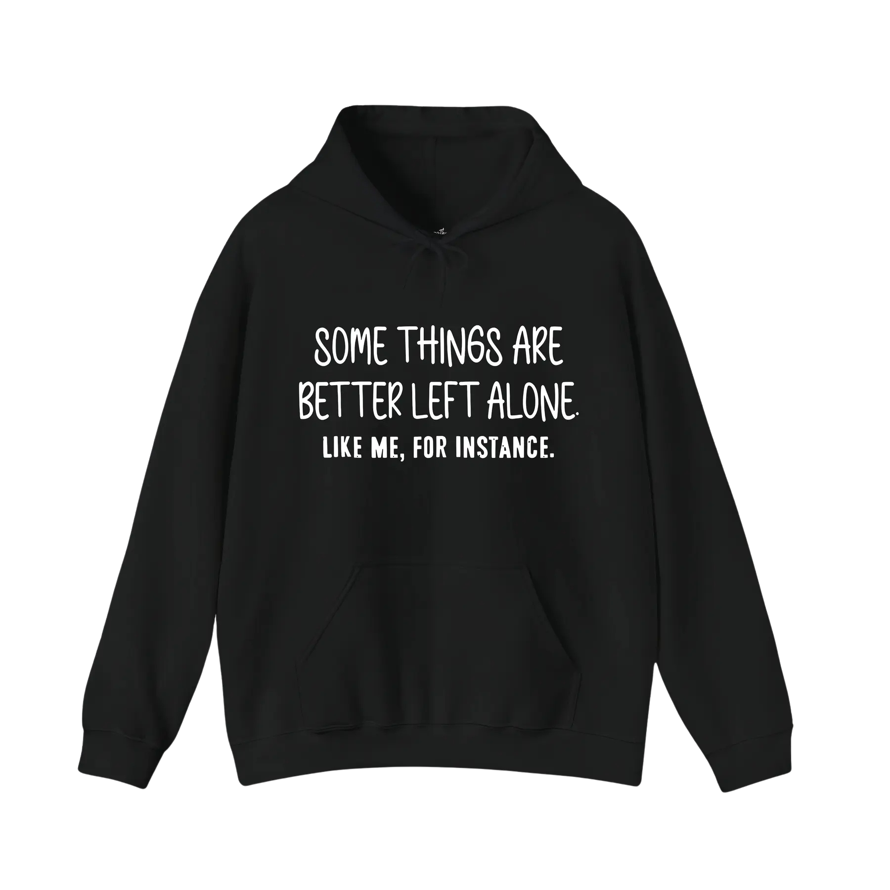 "Some Things Are Better Left Alone" Minimalist Hoodie