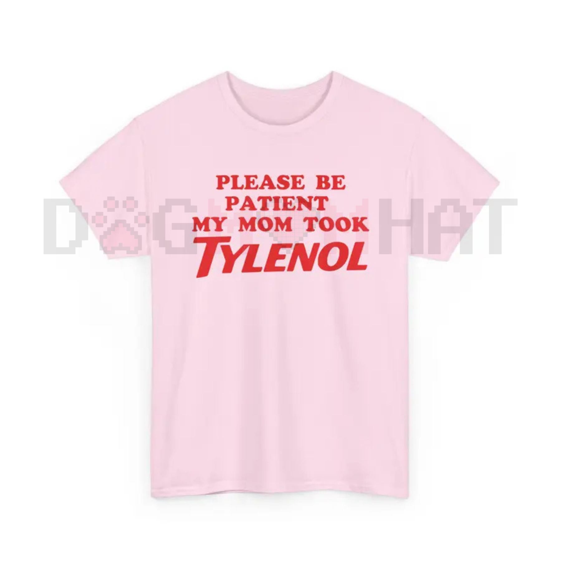 "Please Be Patient My Mom Took Tylenol" Funny T-Shirt – Humor Statement Tee, Sarcastic Family Life Graphic Shirt