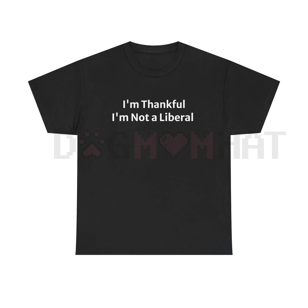 "Not a Lib" Thanksgiving T-Shirt