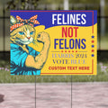 Felines Not Felons Vote Blue Yard Sign | Kamala Harris 2024 Yard Sign | Democrat Yard Sign T1421 - KH2