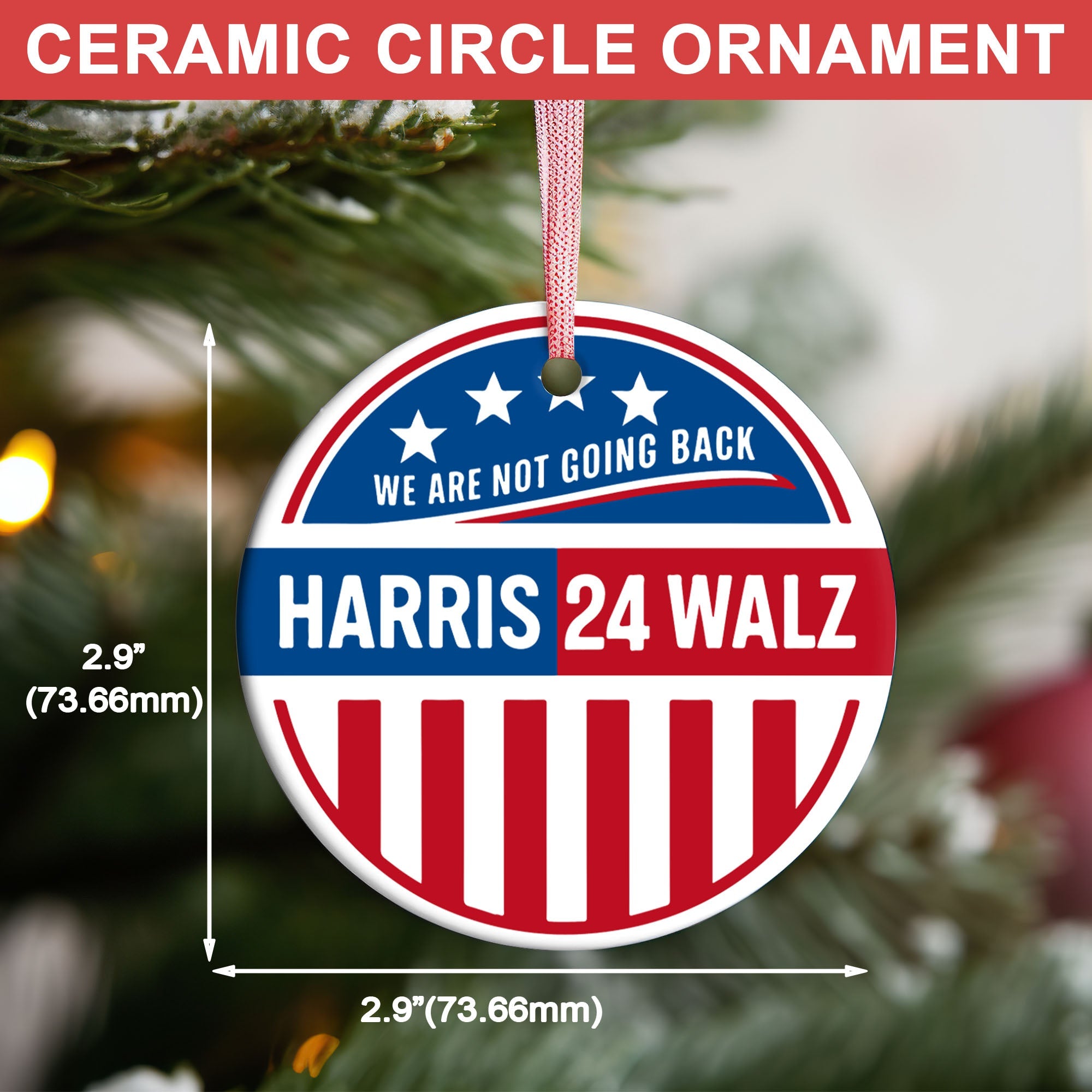 Harris Walz We Are Not Going Back Ornament | Kamala Harris 2024 Ornament | Democrat Christmas Ceramic Ornament T1468 - KH2