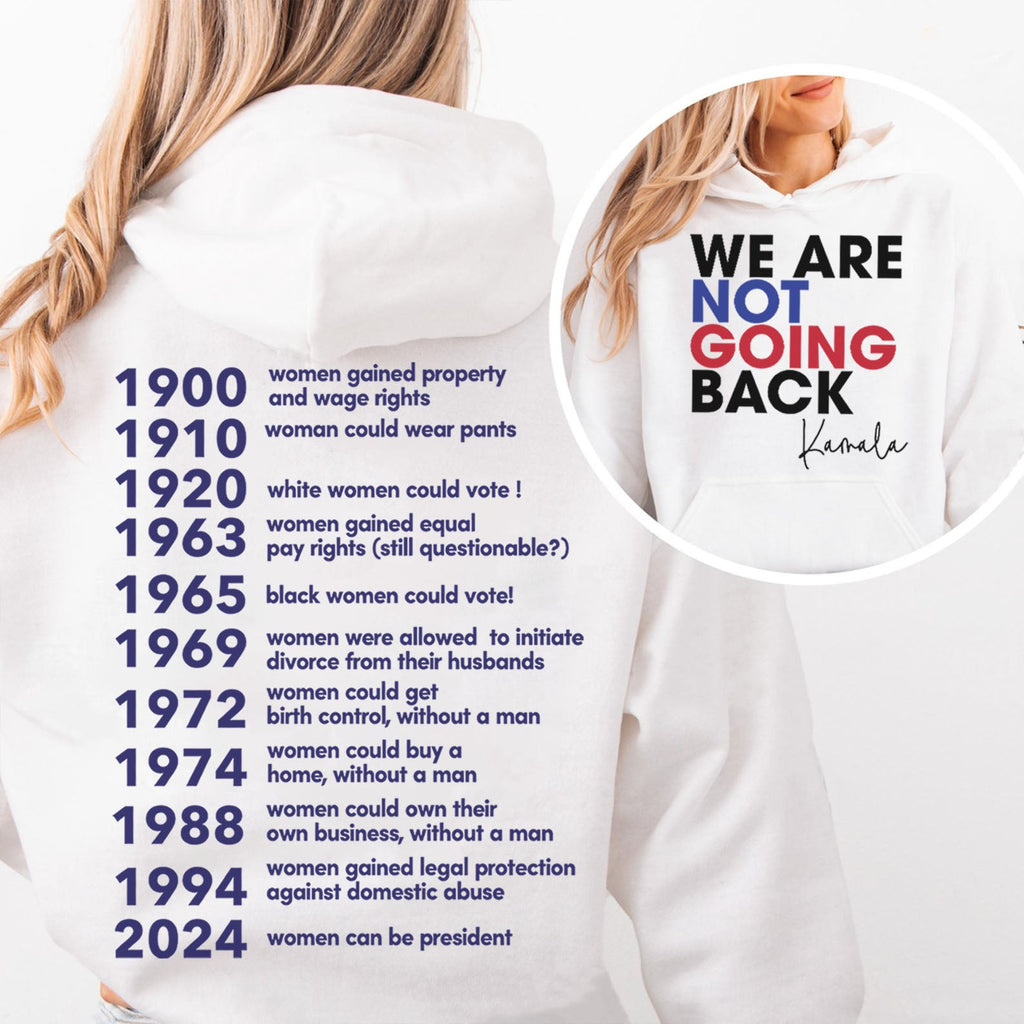 We Are Not Going Back Shirt | Kamala Harris 2024 Shirt | Democrat Front & Back Shirt Bright T1551 - KH2