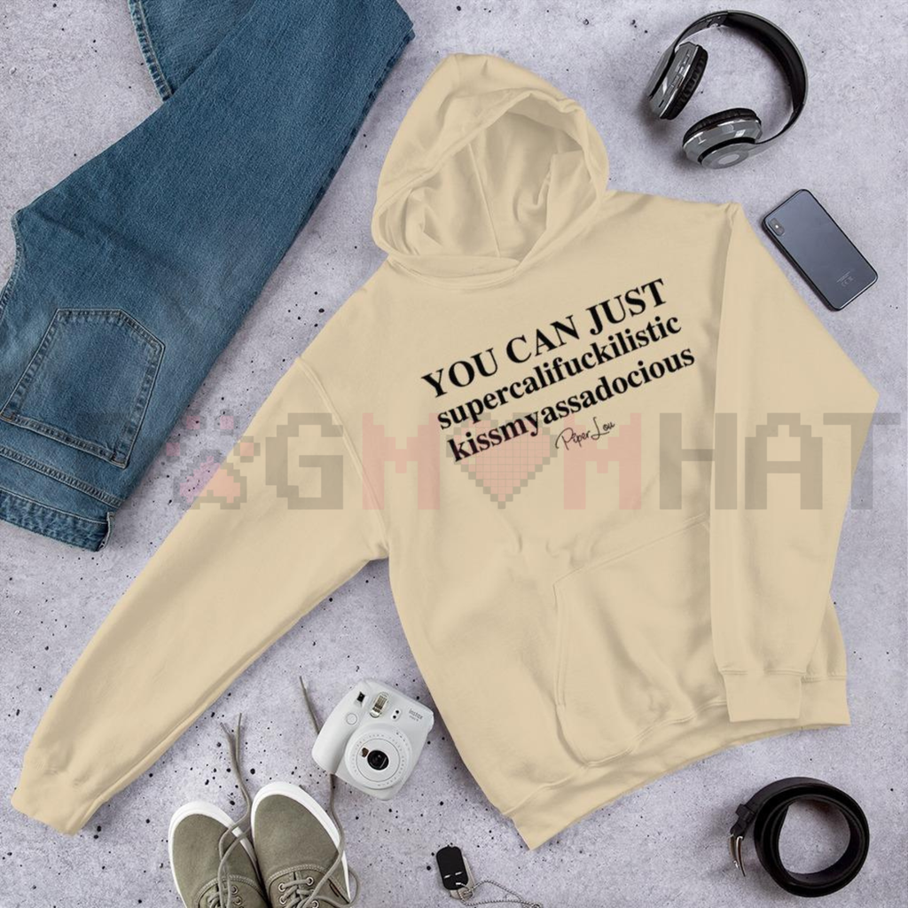 "You Can Just Supercalifuckalistic" Graphic Hoodie