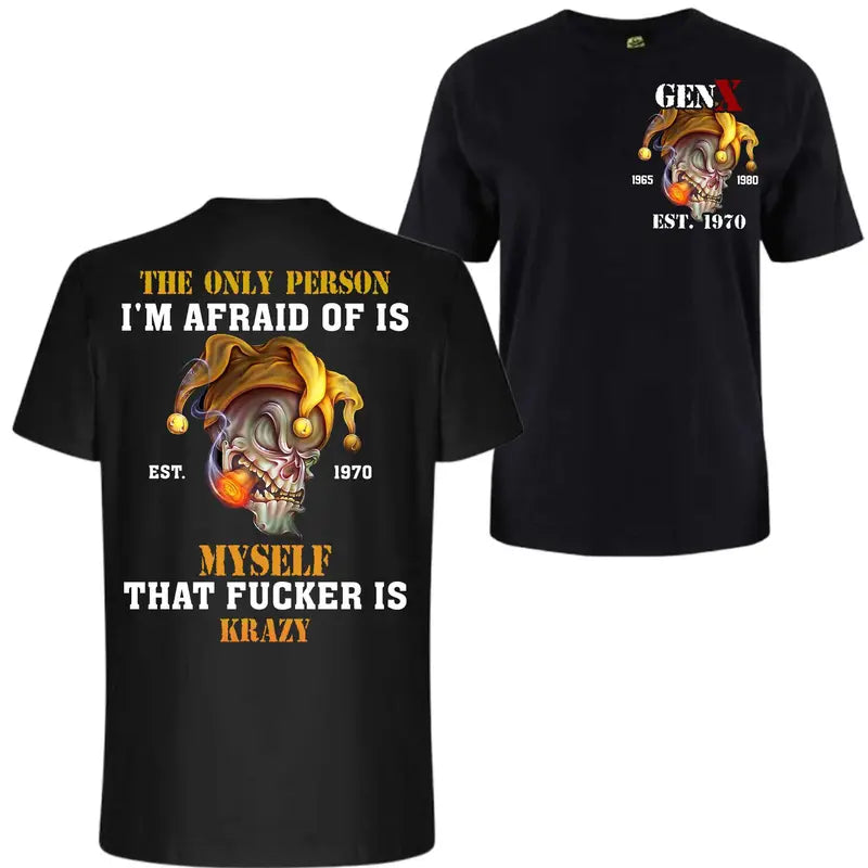 Afraid Of Is Myself T-Shirt – Humorous "F***er is Krazy" Graphic Tee