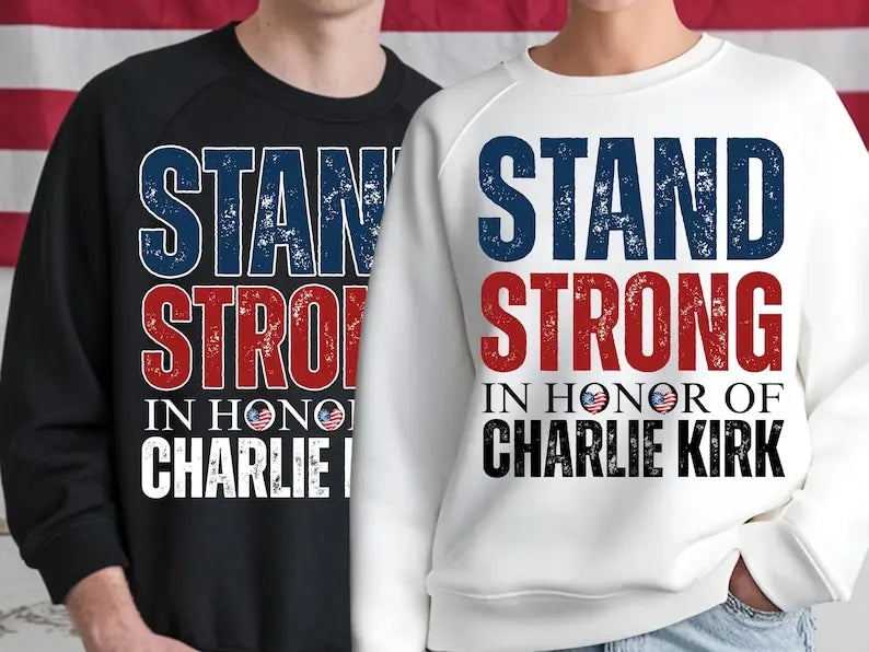 Charlie Kirk "Stand Strong" Graphic Sweatshirt