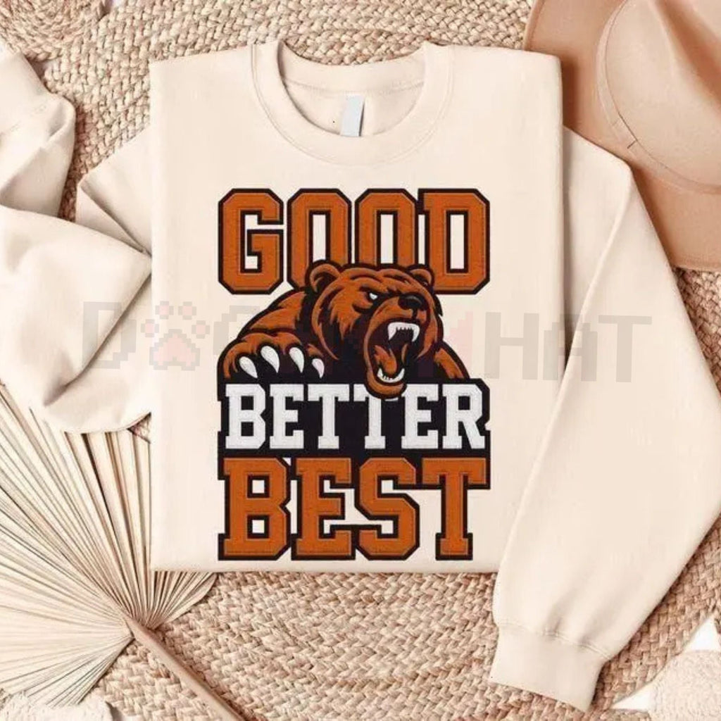 Good Better Best Print Sweatshirt: Bear Football Fans Vintage Pullover, Retro Mascot Game Day Crewneck, Unisex Sportswear Gift