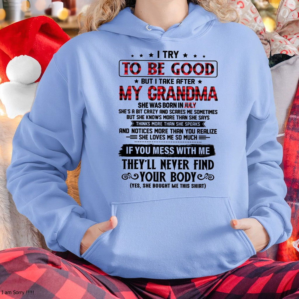 I TRY TO BE GOOD BUT I TAKE AFTER MY GRANDMA - From grandma for granddaughter - NGHL07 (SKU07-102-07)