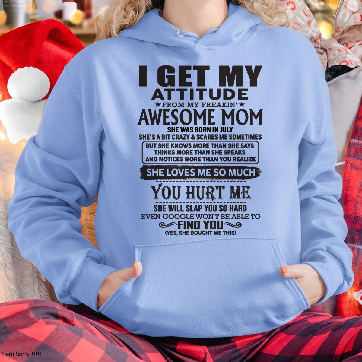 July - Thanks Mom - I GET MY ATTITUDE FROM MY FREAKIN' AWESOME MOM - Gift for Son and Daughter From Mom - NGHL07 July (SKU-TMD-07)
