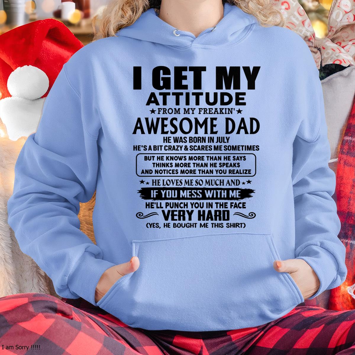 July - Thanks Dad - I GET MY ATTITUDE FROM MY FREAKIN' AWESOME DAD - Gift for Son and Daughter From Dad - NGHL07 (SKU-TDD-CU-07) July