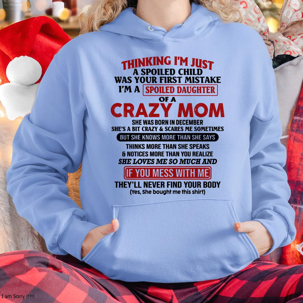 December - I Am Spoiled Daughter Of A Crazy Mom - Gift for Daughter From Mom - NGHL12 (SKU-TMD-SPOILED-12)