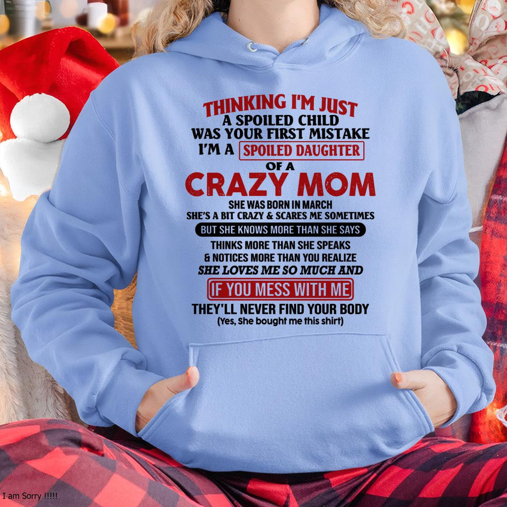 March - I Am Spoiled Daughter Of A Crazy Mom - Gift for Daughter From Mom - NGHL03 (SKU-TMD-SPOILED-03)