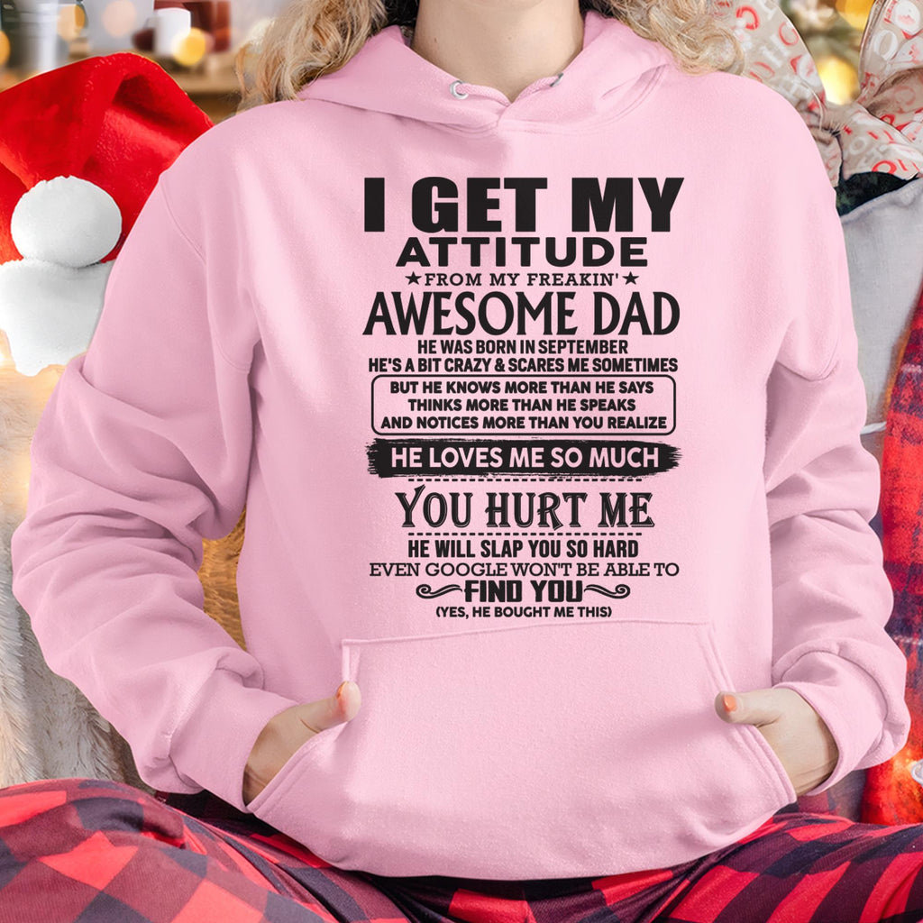 September - I GET MY ATTITUDE FROM MY FREAKIN' AWESOME DAD - Gift for Son and Daughter From Dad - NGHL09 (SKU-TDD-09)