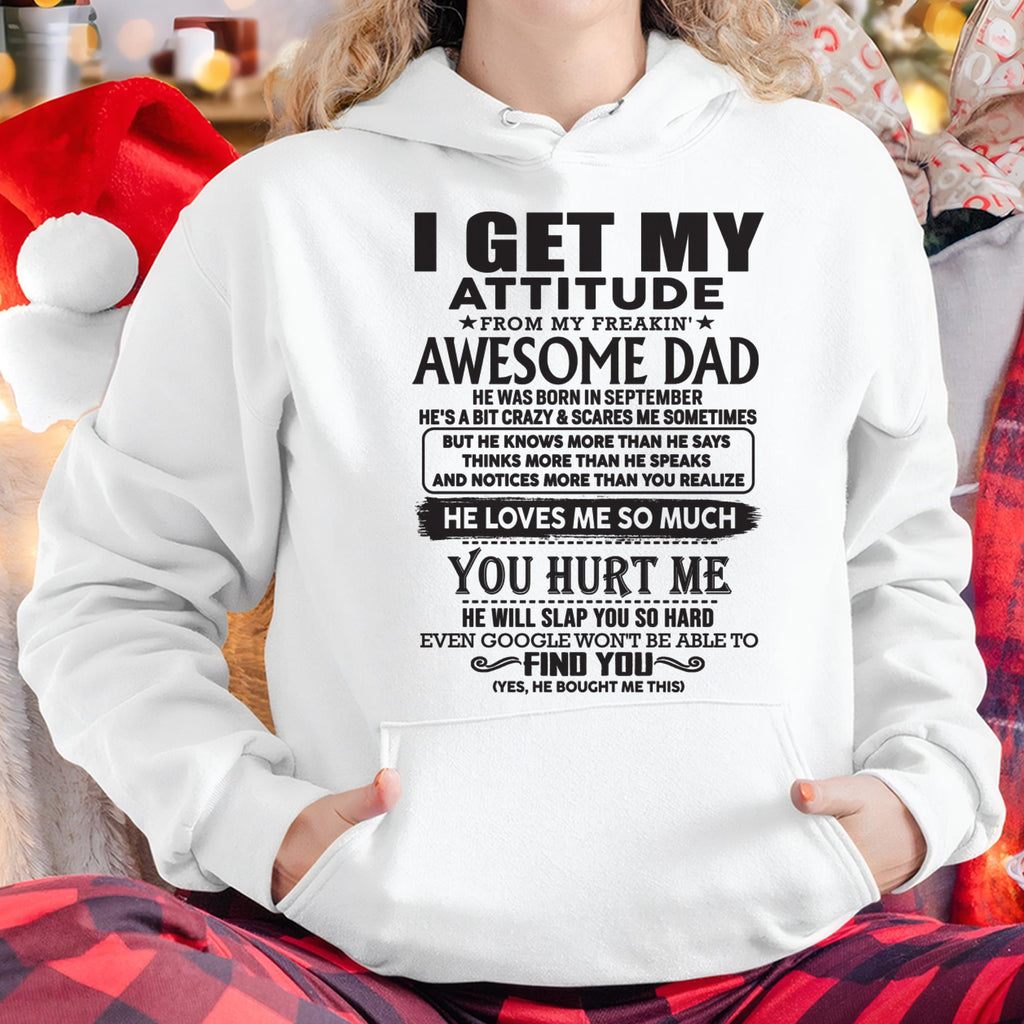 September - I GET MY ATTITUDE FROM MY FREAKIN' AWESOME DAD - Gift for Son and Daughter From Dad - NGHL09 (SKU-TDD-09)